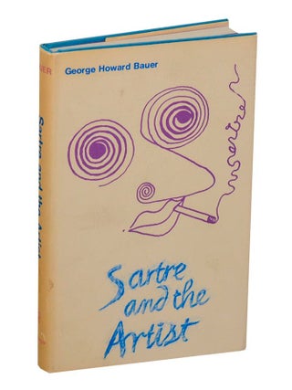 Item #209895 Sartre and the Artist. George Howard BAUER