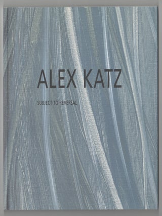 Item #209986 Alex Katz: Subject to Reversal. Alex KATZ, Diana Tuite