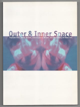 Item #210055 Outer & Inner Space: Pipilotti Rist, Shirin Neshat, Jane & Louise Wilson. John...