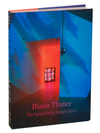 Item #210056 Diana Thater: The Sympathetic Imagination. Diana THATER, Jason E. Smith, Lisa...