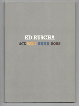 Item #210071 Ed Ruscha: Ace Radio Honk Boss. Ed RUSCHA, Thomas Crow