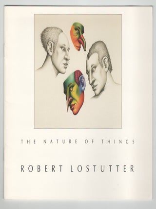 Item #210236 Robert Lostutter: The Nature of Things. Robert LOSTUTTER, Carlo McCormick