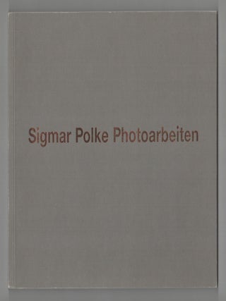 Item #210365 Sigmar Polke: Photoarbeiten. Sigmar POLKE, Siegfried Gohr, Maren Klinge