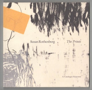 Item #210426 Susan Rothenberg: The Prints. Susan ROTHENBERG, Keith Brintzenhofe, Wendy...