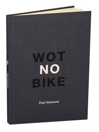 Paul Simonon: Wot No Bike. Paul SIMONON, and Tim, David Lancaster.