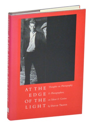 Item #210441 At the Edge of the Light: Thoughts on Photography & Photographers, Talent &...