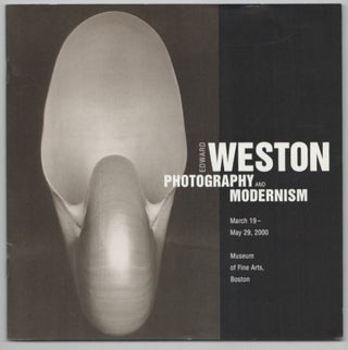Item #210450 Edward Weston: Photography and Modernism. Edward WESTON