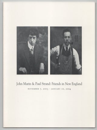 Item #210508 John Marin & Paul Strand: Friends in New England. Russ ANDERSON, John Marin,...