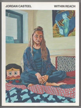 Item #210517 Jordan Casteel: Within Reach. Jordan CASTEEL, Thelma Golden, Dawoud Bey, Amanda...