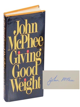 Item #210551 Giving Good Weight (Signed First Edition). John McPHEE