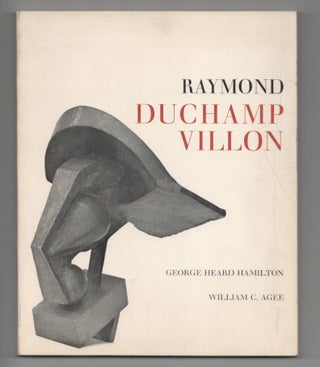 Item #210561 Raymond Duchamp-Villon. Raymond DUCHAMP-VILLON, George Heard Hamilton, William...