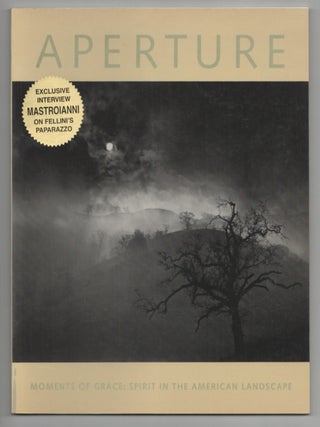 Item #210570 Aperture 150 Moments of Grace: Spirit in the American Landscape. Melissa...