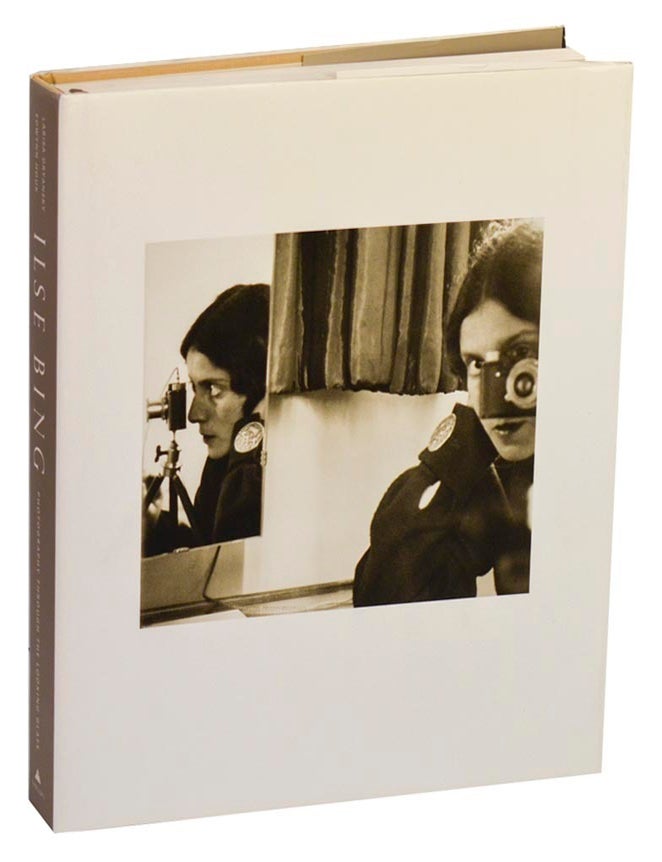 Item #210591 Ilse Bing: Photography Through the Looking Glass. Ilse BING, Larisa Dryansky.