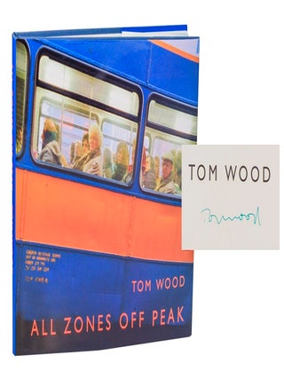 All Zones Off Peak (Signed First Edition. Tom WOOD, Mark Holborn.