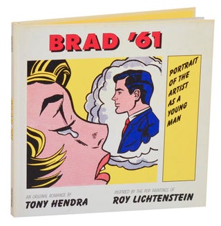 Item #210749 Brad '61: Portrait of the Artist As A Young Man. Tony HENDRA, Roy Lichtenstein