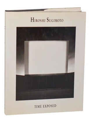 Item #210756 Hiroshi Sugimoto: Time Exposed. Hiroshi SUGIMOTO, Thomas Kellein
