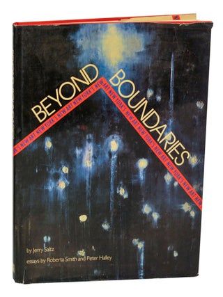 Item #210798 Beyond Boundaries: New York's New Art. Jerry SALTZ, Roberta Smith, Peter Halley