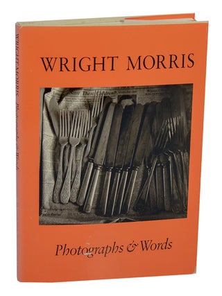 Item #210834 Photographs & Words. Wright MORRIS, James Alinder