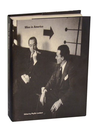 Item #210846 Mies in America. Mies VAN DER ROHE, Phyllis Lambert