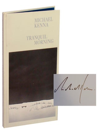 Tranquil Morning (Signed First Edition. Michael KENNA.