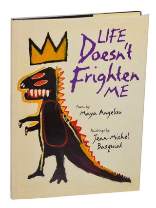 Item #211006 Life Doesn't Frighten Me. Maya ANGELOU, Jean-Michel Basquiat