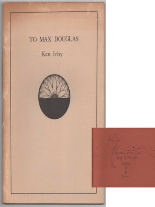 Item #211057 To Max Douglas (Signed First Edition). Kenneth IRBY