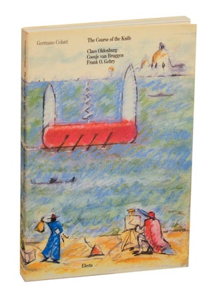 Item #211246 Il Corso del Coltello / The Course of the Knife: Claes Oldenburg, Coosje van...