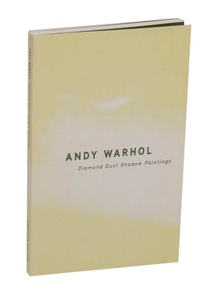 Item #211252 Andy Warhol: Diamond Dust Shadow Paintings. Andy WARHOL, Rosalind E. Krauss