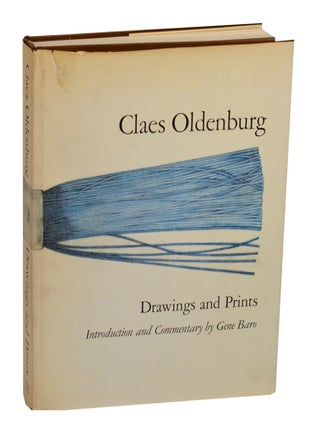 Item #211358 Claes Oldenburg: Drawings and Prints. Claes OLDENBURG, Gene Baro