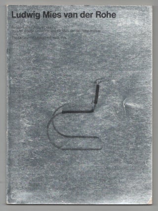 Item #211362 Ludwig Mies Van Der Rohe: Furniture and Furniture Drawings From The Design...