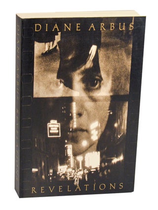 Item #211394 Diane Arbus: Revelations. Diane ARBUS, Elisabeth Sussman, Doon Arbus, Neil...