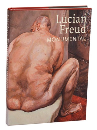Item #211397 Lucian Freud: Monumental. Lucian FREUD, David Dawson, Michael Auping