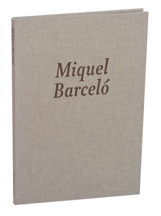 Item #211510 Miquel Barcelo. Miguel BARCELO, Dore Ashton, Colm Toibin