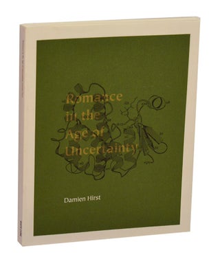 Item #211528 Damien Hirst: Romance in the Age of Uncertainty. Damien HIRST, Annushka Shani
