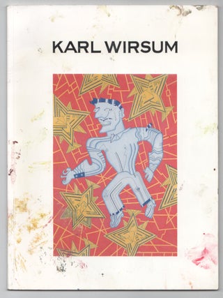 Item #211549 Karl Wirsum: A Retrospective. Karl WIRSUM, Dan Cameron