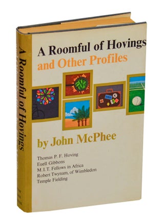 Item #211630 A Roomful of Hovings and Other Profiles. John McPHEE
