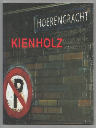 Item #211650 Kienholz: The Hoerengracht. Ed KIENHOLZ, Nancy Reddin Kienholz, Marco Livingstone