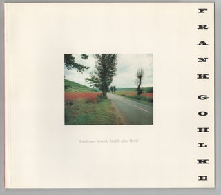 Item #211695 Landscape From the Middle of the World: Photographs 1972-1987. Frank GOHLKE