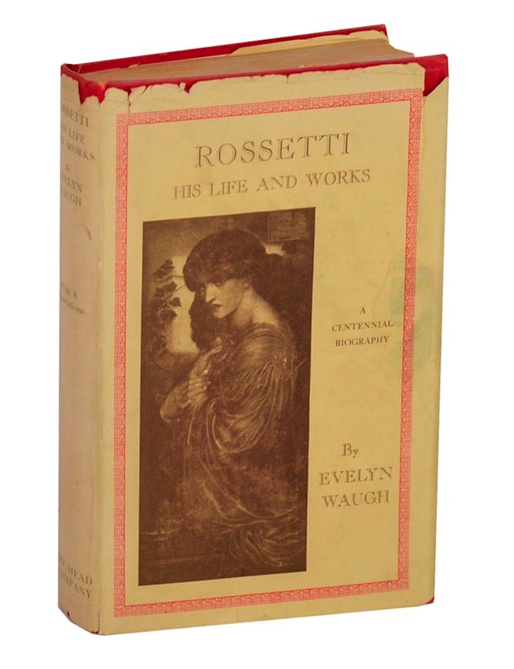 Item #211805 Rossetti: His Life and Work. Evelyn WAUGH.