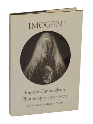 Item #211842 Imogen! Imogen Cunnigham Photographs 1910-1973. Imogen CUNNINGHAM