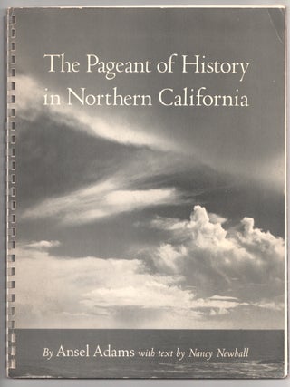 Item #211844 The Pageant of History in Northern California. Ansel ADAMS, Nancy Newhall