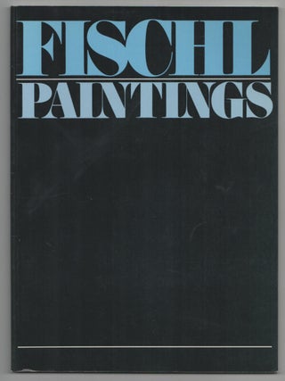 Item #211916 Eric Fischl: Paintings. Bruce W. Jean-Christophe Ammann FERGUSON, Eric Fischl...