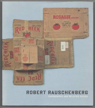 Item #211937 Robert Rauchenberg: Cardboards and Related Pieces. Robert RAUSCHENBERG, Clare...