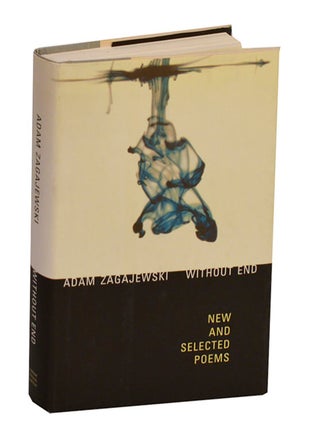 Item #212007 Without End: New and Selected Poems. Adam ZAGAJEWSKI
