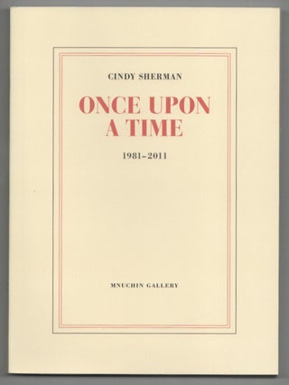 Item #212078 Cindy Sherman: Once Upon A Time 1981-2011. Cindy SHERMAN