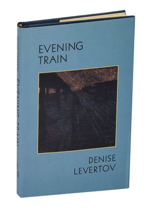 Item #212123 Evening Train. Denise LEVERTOV
