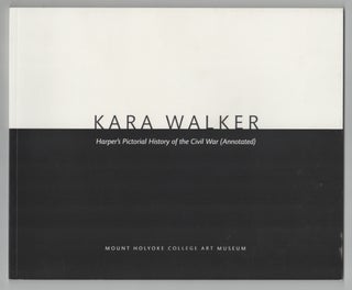 Kara Walker: Harper's Pictorial History of the Civil War (Annotated)