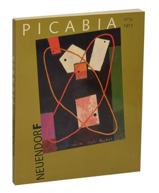 Item #212270 Francis Picabia 1879-1953. Francis PICABIA, Robert Rosenblum, Sarah Wilson,...
