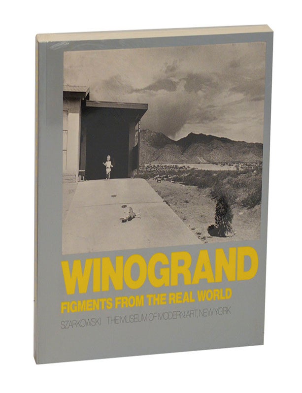 Item #212336 Figments From the Real World. Gary WINOGRAND, John Szarkowski.