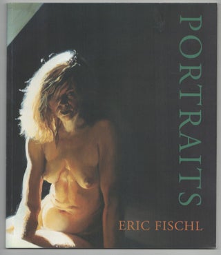Item #212390 Eric Fischl: Portraits. Eric FISCHL
